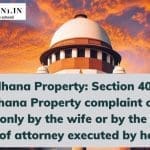 Stridhana Property: Section 406 IPC: Stidhana Property complaint can be filed only by the wife or by the power of attorney executed by her